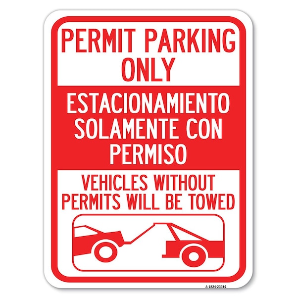 Permit Parking Estacionamiento Con Permiso. Vehicles w/o Permits Tow Alum, 18" x 24", A-1824-23314